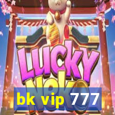 bk vip 777